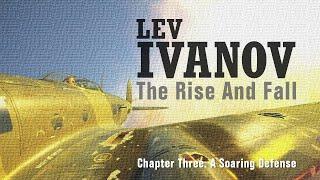 Lev Ivanov Chapter 3: A Soaring Defense