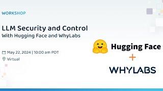 LLM Security and Control With Hugging Face and WhyLabs