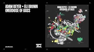 Adam Beyer & Eli Brown - Overdose of Bass | Drumcode