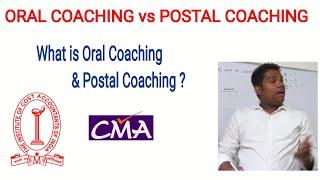 #Oral Coaching vs Postal Coaching#CMA#What is Oral Coaching & Postal Coaching ?#cma