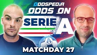 Odds On: Serie A - Matchday 27 - Free Football Betting Tips, Picks & Predictions