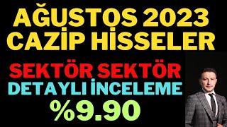 Ağustos 2023 Cazip Hisseler incelemesi, Borsa Yorumları, Dolar.