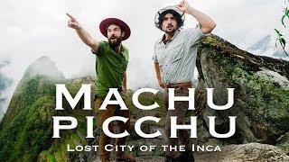 Machu Picchu, Peru |  The Lost City of the Inca