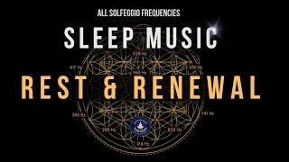 Rest and Renewal with All 9 solfeggio frequencies  BLACK SCREEN SLEEP MUSIC