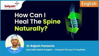 How can I heal the spine naturally? | Dr. Rajesh Parasnis, Sahyadri Hospitals, Pune