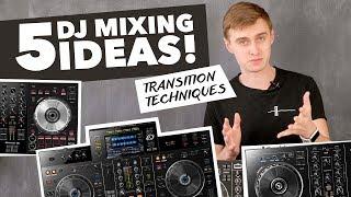 5 Mixing Ideas for DJs - Transition Techniques