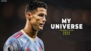 Cristiano Ronaldo 2021/22 • My Universe • Coldplay x BTS • Skills & Goals | HD