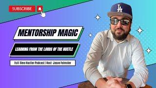 Mentorship Magic: Learning from the Lords of the Hustle