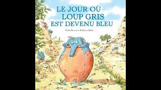 LECTURE - "Le jour où loup gris est devenu bleu", de G. Bizouerne (Didier J)