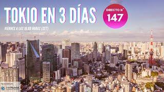 QUÉ VER EN TOKIO EN 3 DÍAS  JAPÓN EN DIRECTO Nº 147