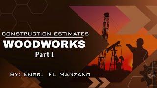 Construction Estimates: Woodworks Part 1 (Introduction)