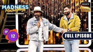 Fun Time With Remo D'Souza | Madness Machayenge | Ep 12 | Full Episode | 21 Apr 2024