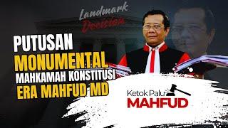 PUTUSAN MONUMENTAL MAHKAMAH KONSTITUSI ERA MAHFUD MD - KETOK PALU MAHFUD EPS 1