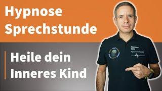 10. Hypnose Sprechstunde - Hypnosewissen und Live Hypnose - Thema: Heile dein inneres Kind