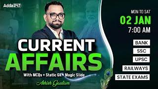 02 JANUARY CURRENT AFFAIRS 2025 | ALL EXAMS IMP. CURRENT AFFAIRS | ASHISH GAUTAM SIR