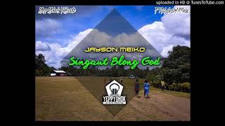 Jayson Meiko - Singaut Blong Godv(PNG Gospel)