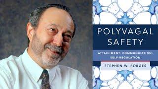 Stephen Porges, PhD ~ Polyvagal Safety