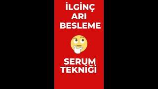 Serum Tekniği ile Arı Besleme