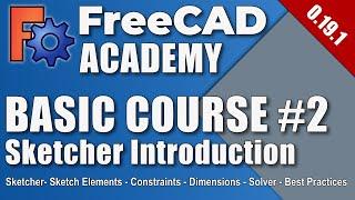 FreeCAD 0.19 - Basic Course - Part 2 - Sketcher Introduction (EN)
