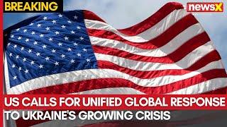 US Calls for Global Support for Ukraine Amid Escalation | Catch all the details on NewsX