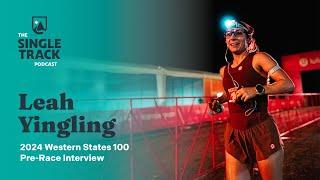 Leah Yingling | 2024 Western States 100 Pre-Race Interview