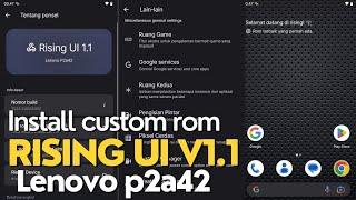 Install rom Rising Ui V1.1-lenovo p2a42 || based android 13