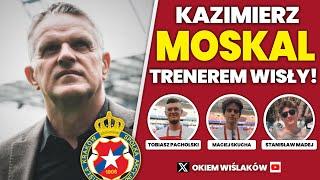 KAZIMIERZ MOSKAL TRENEREM WISŁY KRAKÓW - CZY TO DOBRY WYBÓR? | OKIEM WIŚLAKÓW