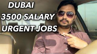 Dubai Urgent Jobs | Direct Hiring | 3500 Salary