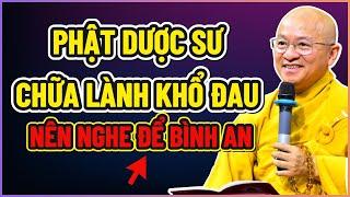 Học cách CHỮA LÀNH KHỔ ĐAU của PHẬT DƯỢC SƯ mà ÍT AI BIẾT