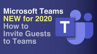 New for 2020: How to Invite Guests to Microsoft Teams