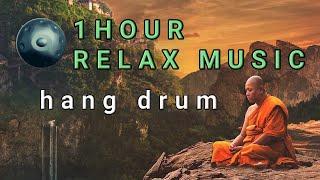 1 Hour Handpan Music for Relaxation and Meditation  Hang Drum