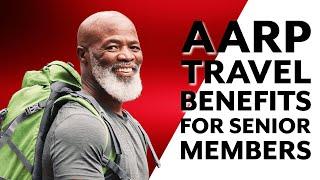 AARP Travel Benefits for Senior Members