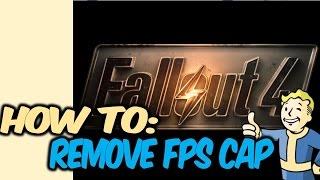 How to Remove FPS Cap (PC Only) | Fallout 4