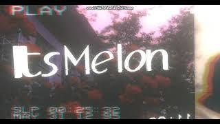 ItsMelon | "New intro!"