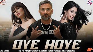 OYE HOYE - YO YO HONEY SINGH × JASMINE SANDLAS ( MUSIC VIDEO ) PROD. BEAT UNLOCK