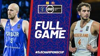 Serbia   vs  Netherlands   | Men | Full Final Game | FIBA 3x3 Champions Cup 2025