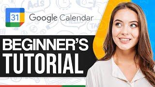 How To Use Google Calendar Effectively 2024 (For Beginners)