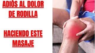 🟢HAZ ESTE MASAJE PARA ALIVIAR EL DOLOR DE RODILLA INFLAMADA O CON ARTROSIS  FUNCIONA