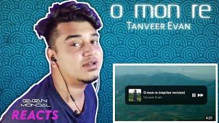 Reacting to O Mon Re | মন বোঝেনা (Reprise Version)| Tanveer Evan | Piran Khan.