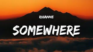 rhianne - Somewhere Only We Know (Lyrics)