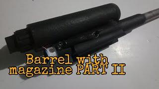 PART II: HOW TO MAKE BARREL WITH MAGAZINE #36