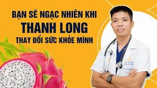 Chỉ Với 1 Quả Thanh Long, Bạn Có Thể Thay Đổi Sức Khỏe Mình Như Thế Nào? | Dr Ngọc