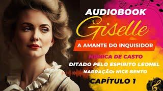 #audiobook - GISELLE, a amante do inquisidor -  cap.1 - romance espírita -  Monica de castro