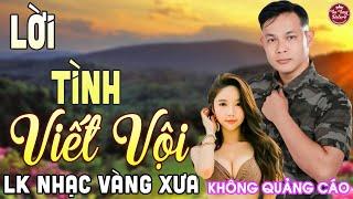 LỜI TÌNH VIẾT VỘI  LK Nhạc Vàng Xưa CÔNG TUẤN Toàn Bài Hay Nghe Cực Êm Tai️KHÔNG QUẢNG CÁO