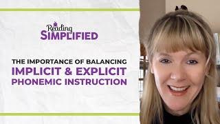 The Importance Of Balancing Implicit & Explicit Phonemic Instruction