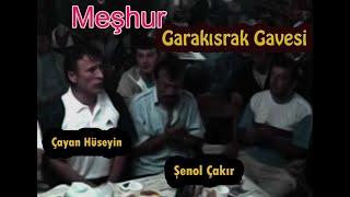 Meşhur Karakısrak Muhabbeti - Çayan Hüseyin & Şenol Çakır & Aydın Güner  (ORİJİNALİ)