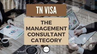 The TN Visa - The Management Consultant Category