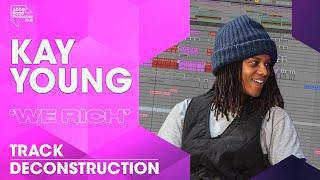 Production Hub: Kay Young - We Rich | Track Deconstruction