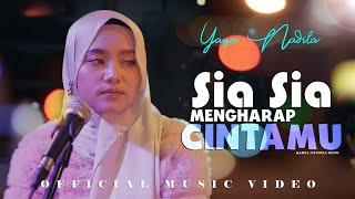 Yaya Nadila - Sia Sia Mengharap Cintamu ( Official Music Video )