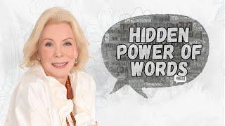 The Hidden Impact of Your Spoken Words-Louise Hay